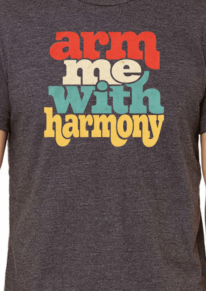 ARM ME WITH HARMONY MENS TEE