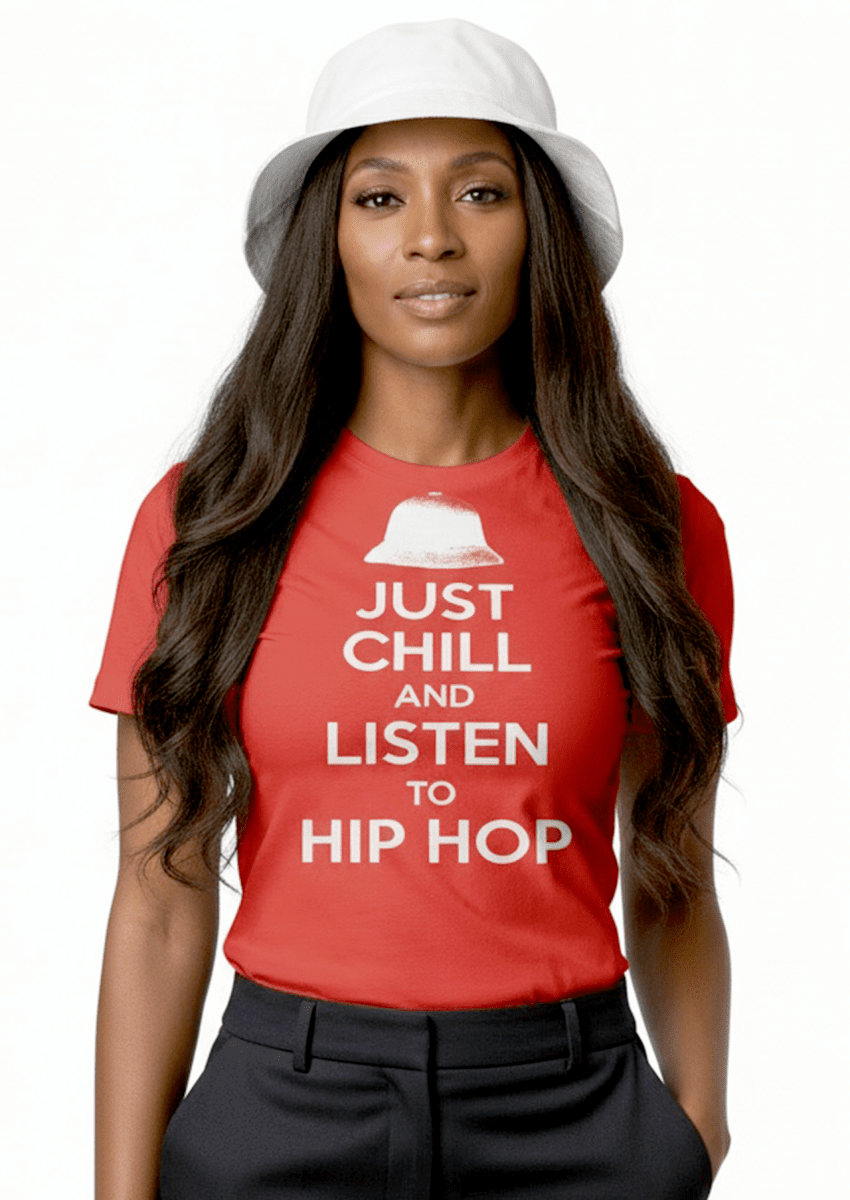 JUST CHILL HIP HOP WOMENS TEE - Mixerfriendly