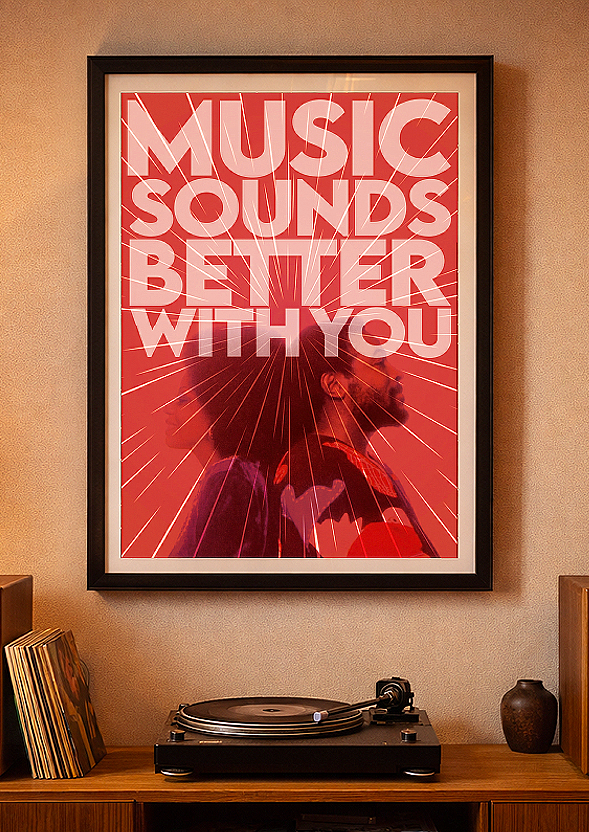 MUSIC SOUNDS BETTER WITH YOU POSTER
